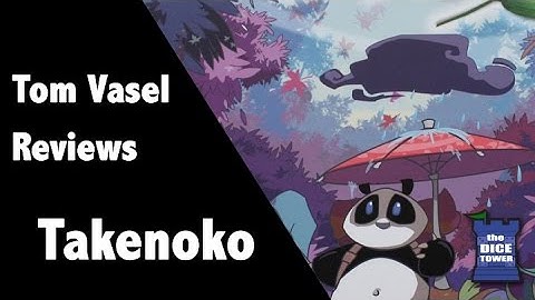 Takenoko Review - with Tom Vasel