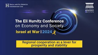 Regional cooperation as a lever for prosperity and stability | The Eli Hurvitz Conference 2024