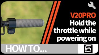 5TH WHEEL V20PRO | Hold the throttle while powering on