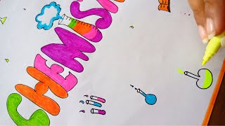 Chemistry Front Page Decoration Idea | Chemistry Chart/File Paper Designing Idea | Chemistry Heading