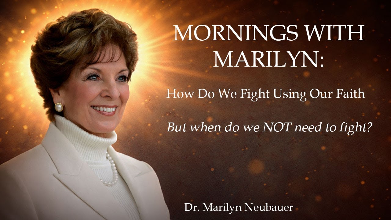 How Do We Fight Using Our Faith | With Dr Marilyn Neubauer