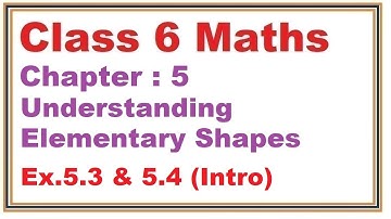 Ex.5.3 & 5.4 (Introduction) Chapter:5 Understanding Elementary Shapes | Ncert Maths Class 6 | Cbse