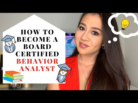 HOW TO BECOME A BOARD CERTIFIED BEHAVIOR ANALYST