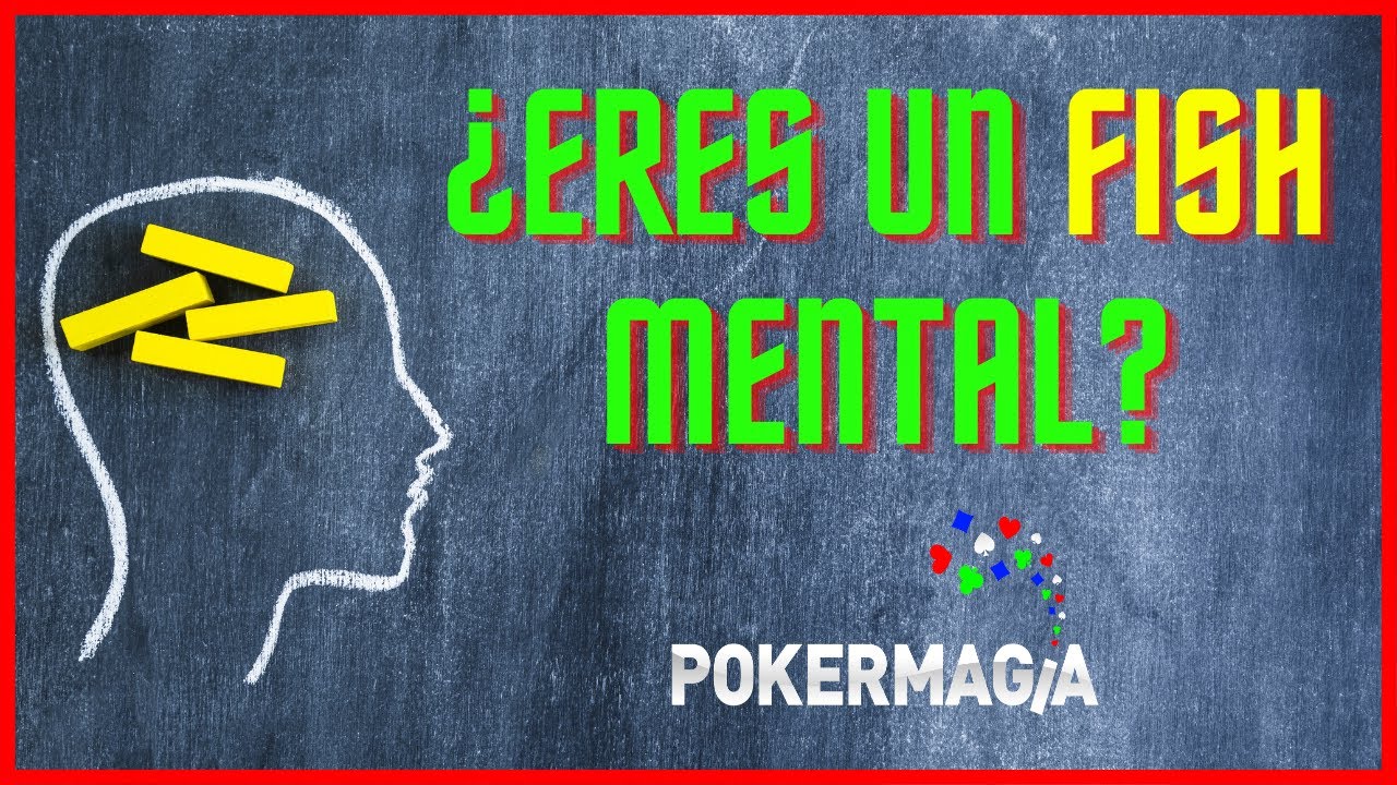 ¿Eres un fish mental? | Pokermagia escuela de poker online - YouTube