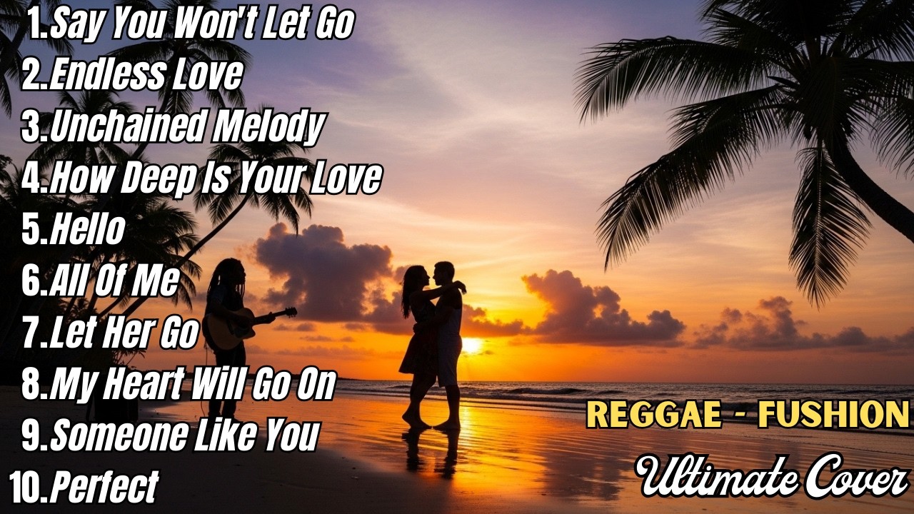 Everlasting Love Songs Endless Love, Say You Won’t Let Go | Timeless Romantic Classics