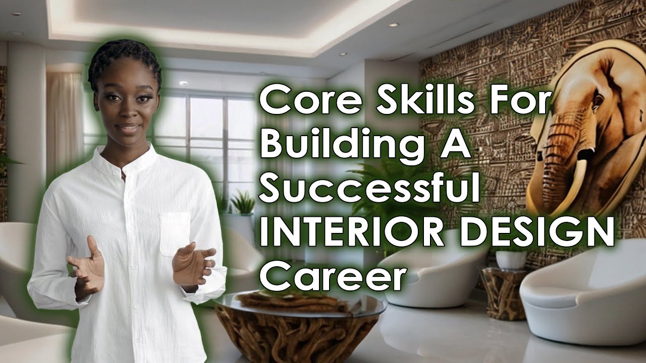 Core Skills For Building A Successful Interior Design Career - YouTube