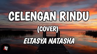 Celengan Rindu - Fiersa Besari (Lyrics) Cover Eltasya Natasha