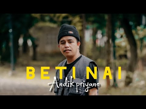 A N D I K- Beti Nai -(Song by Steny Arutama \u0026 Dion Emot) Official music Video