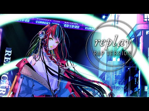 【歌ってみた】replay RAP VERSION covered by 春猿火
