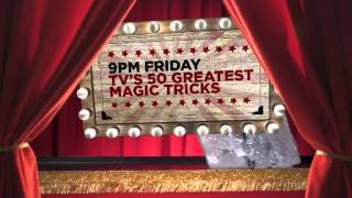 TV's 50 Greatest Magic Tricks - 9PM Friday 25th