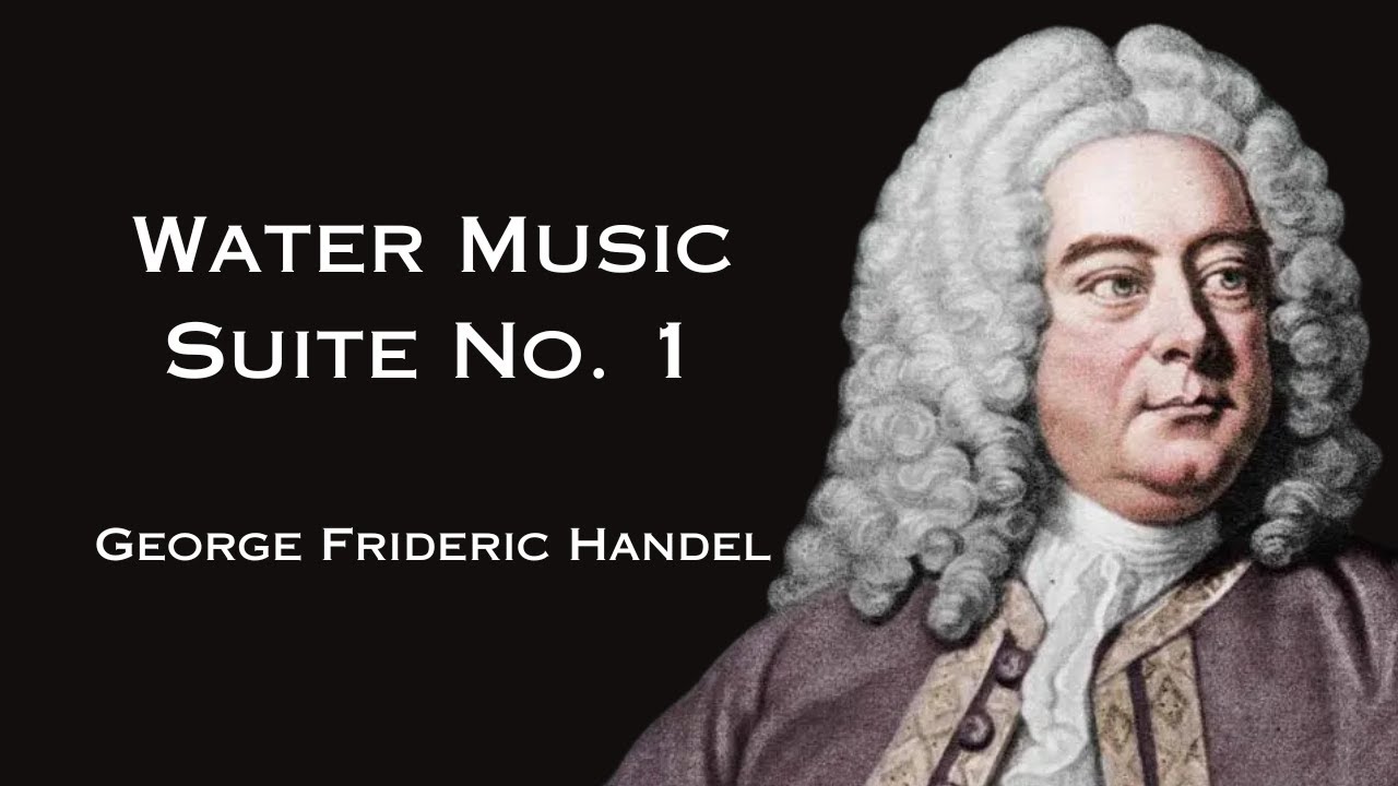 Water Music Suite No.1 - George Frideric Handel - YouTube