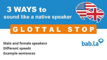 GLOTTAL STOP pronunciation | Improve your language with bab.la