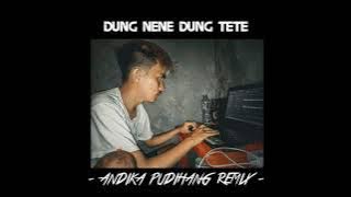 Download lagu DJ TIKTOK VIRALL || DUNG NENE DUNG TETE || ( ANDIKA PUDIHANG REMIX )2021