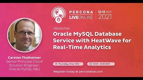 Carsten Thalheimer - Oracle MySQL Database Service with HeatWave for Real-Time Analytics