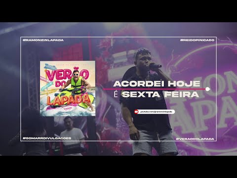 ACORDEI HOJE É SEXTA FEIRA - RAMONZIN LAPADA