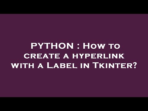 PYTHON : How to create a hyperlink with a Label in Tkinter?