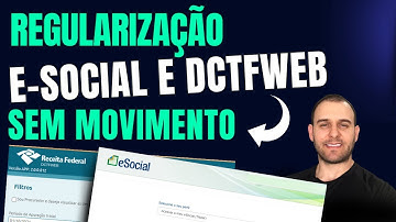 COMO ENVIAR A DCTFWEB E O E-SOCIAL SEM MOVIMENTO | PASSO A PASSO PARA REGULARIZAÇÃO