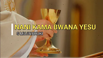 Nani kama Bwana Yesu | S Mujwahuki | Lyrics video