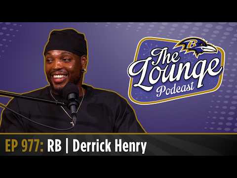 Derrick Henry Discusses His Super Bowl Motivations on The Ravens Lounge Podcast
