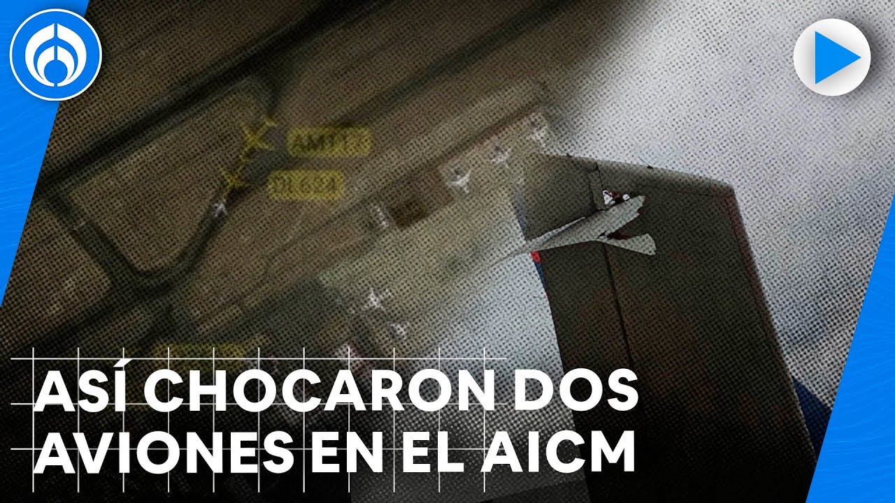 Así fue el momento exacto del choque entre dos aviones en el AICM YouTube