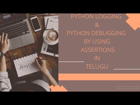 Python Logging & Python Debugging BY Using Assertions in Telugu - YouTube
