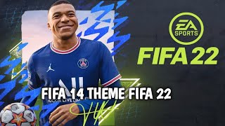 FIFA 14 THEME FIFA 22 | Update Best Graphics FIFA 14