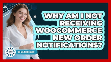 Why Am I Not Receiving WooCommerce New Order Notifications?