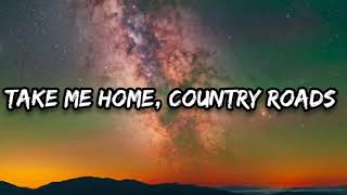 JOHN denver-Take me home, Country roads (lyrics)