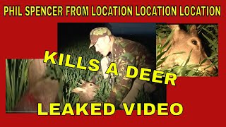 Phil Spencer from Location Location Location KILLS A DEER LEAKED VIDEO | Phil Spencer Channel 4