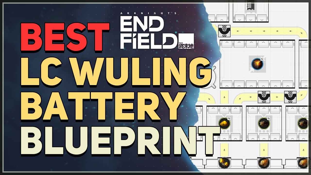 Best LC Wuling Battery Blueprint Arknights Endfield