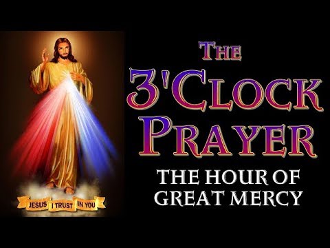 THE THREE O'CLOCK PRAYER OF DIVINE MERCY
