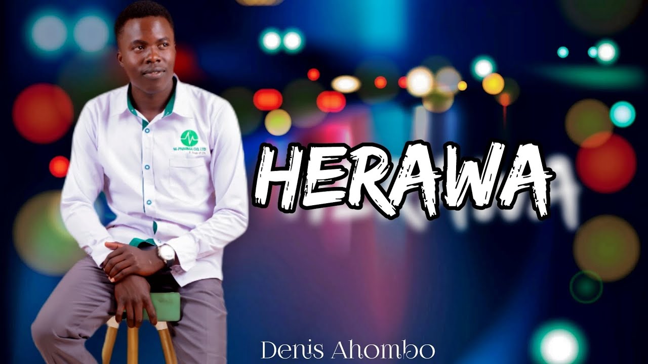 HERAWA - OFFICIAL AUDIO [DENIS AHOMBO] 