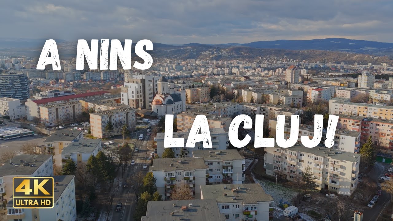 A nins la Cluj! 4K