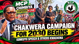 MCP CHIMBIYA STOPOVER  LIVE - CHAKWERA CAMPAIGN FOR 2030 BEGINS| KUNKUYU SPEECH & OTHERS KWACHEMA