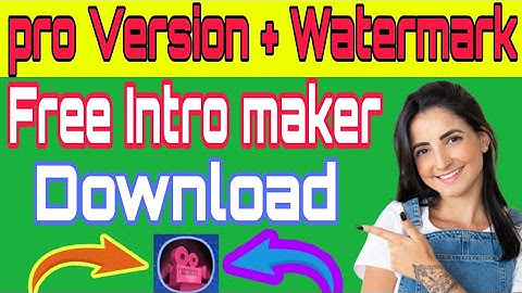 How to Download intromaker Pro version without watermark | A to Z Gallery