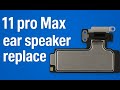Iphone 11 pro max ear speaker change/ 11 pro max ear speaker replace / Noor telecom