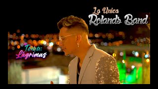 Video thumbnail of "La Unica ROLANDS BAND ( Lágrimas ) Video Oficial 4k"