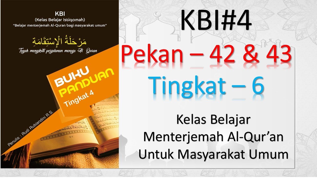 Terjemah Al Qur'an untuk Masyarakat Umum (KBI#4 Pekan 42&43), oleh: pa Mochammad Hatta