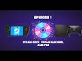 Episode 1 -  Steam Deck, Steam Machine, AMD FSR