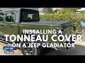 JEEP GLADIATOR TONNEAU COVER INSTALL
