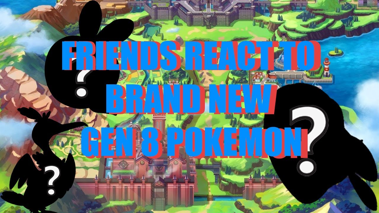 Friends React to ALL GEN 8 POKEMON