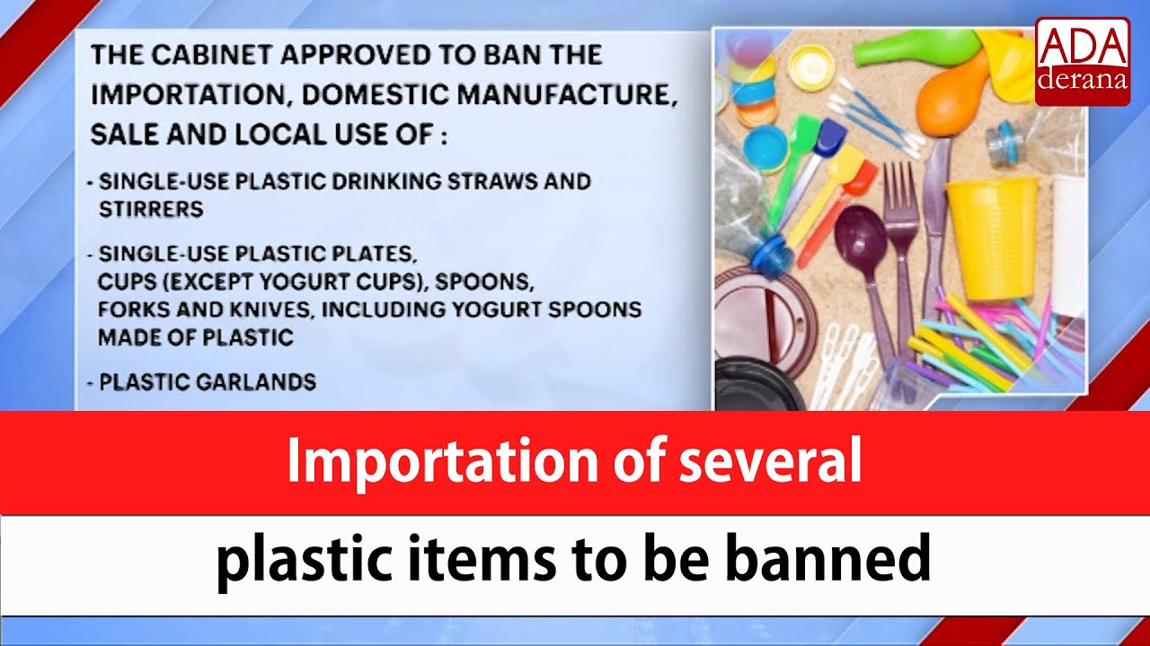 Importation of several plastic items to be banned (English) YouTube