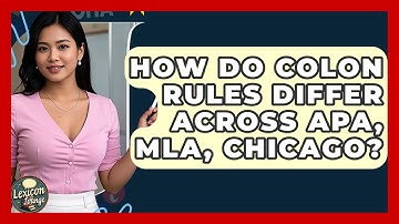 How Do Colon Rules Differ Across APA, MLA, Chicago? - Lexicon Lounge