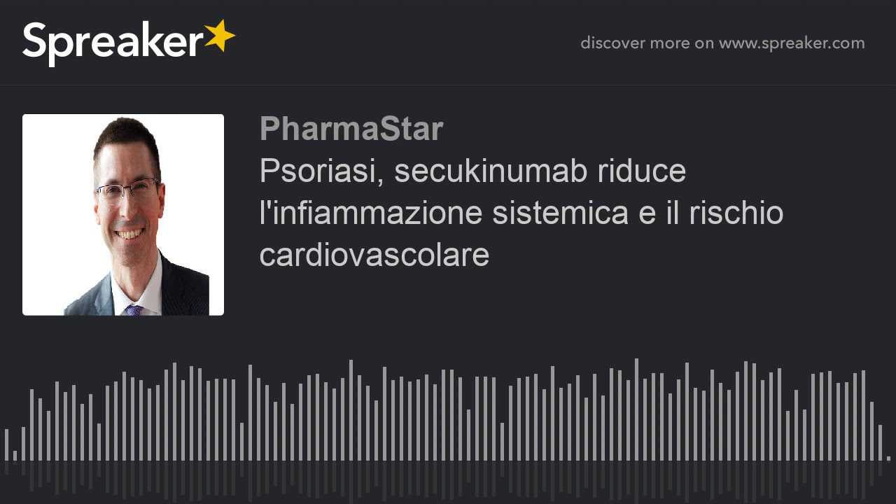 Psoriasi, secukinumab riduce l'infiammazione sistemica e il rischio cardiovascolare