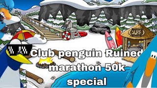 Club Penguin Ruined Marathon 50k Special (reupload)