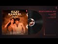 Raat Kamaal Hai Full Audio | Guru Randhawa & Khushali Kumar | Tulsi Kumar | New Song 2018 Mp3 Song