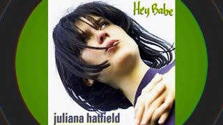 Juliana Hatfield- Hey Babe (Side One) - YouTube