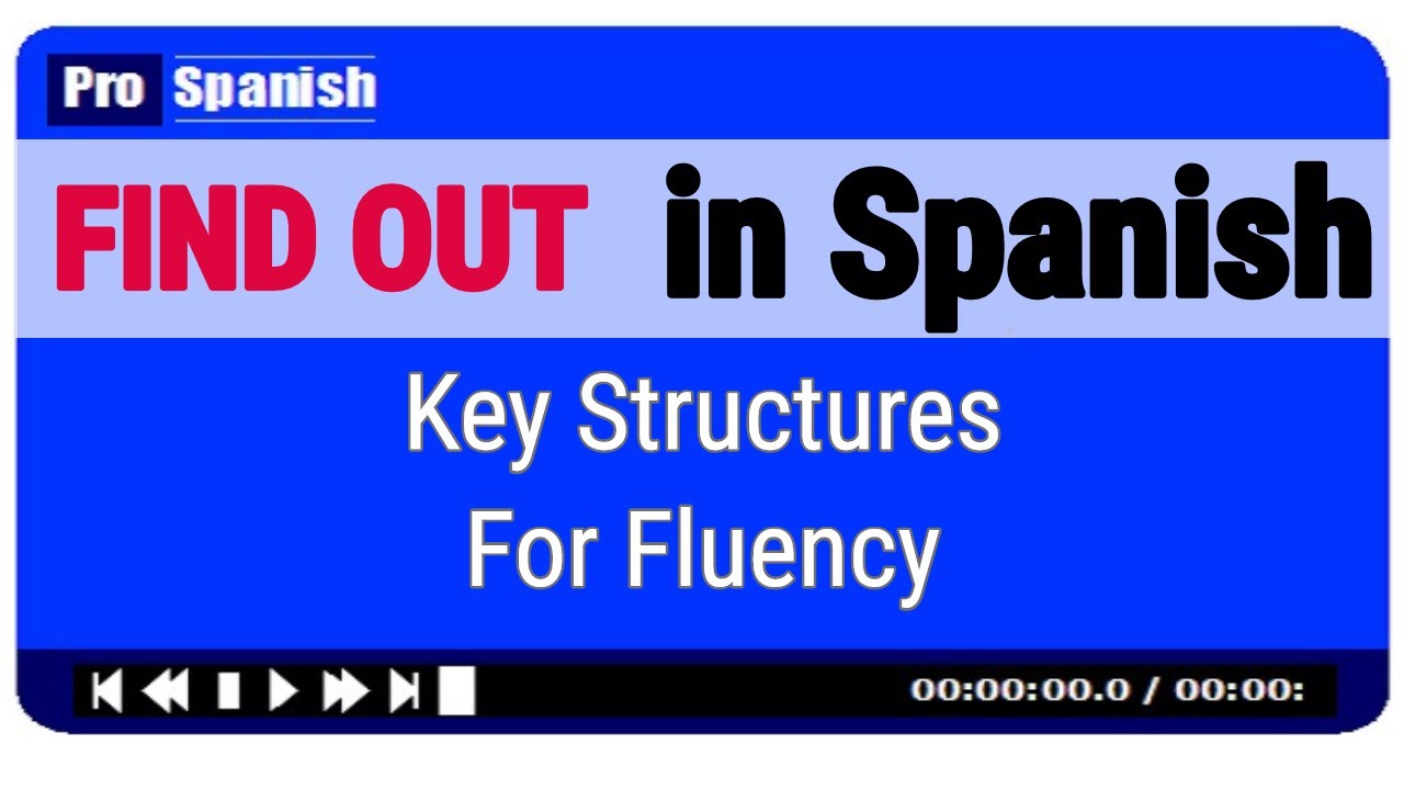 FIND OUT In Spanish The Key Structures You Need For Fluency YouTube