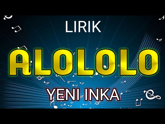 Alololo - Yeni Inka (Lyrics) class=