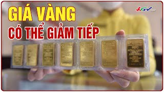 Giá vàng có thể giảm tiếp | Truyền hình Hậu Giang